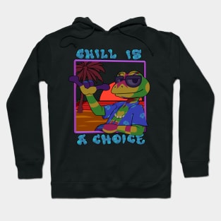 Chill Is A Choice Hoodie